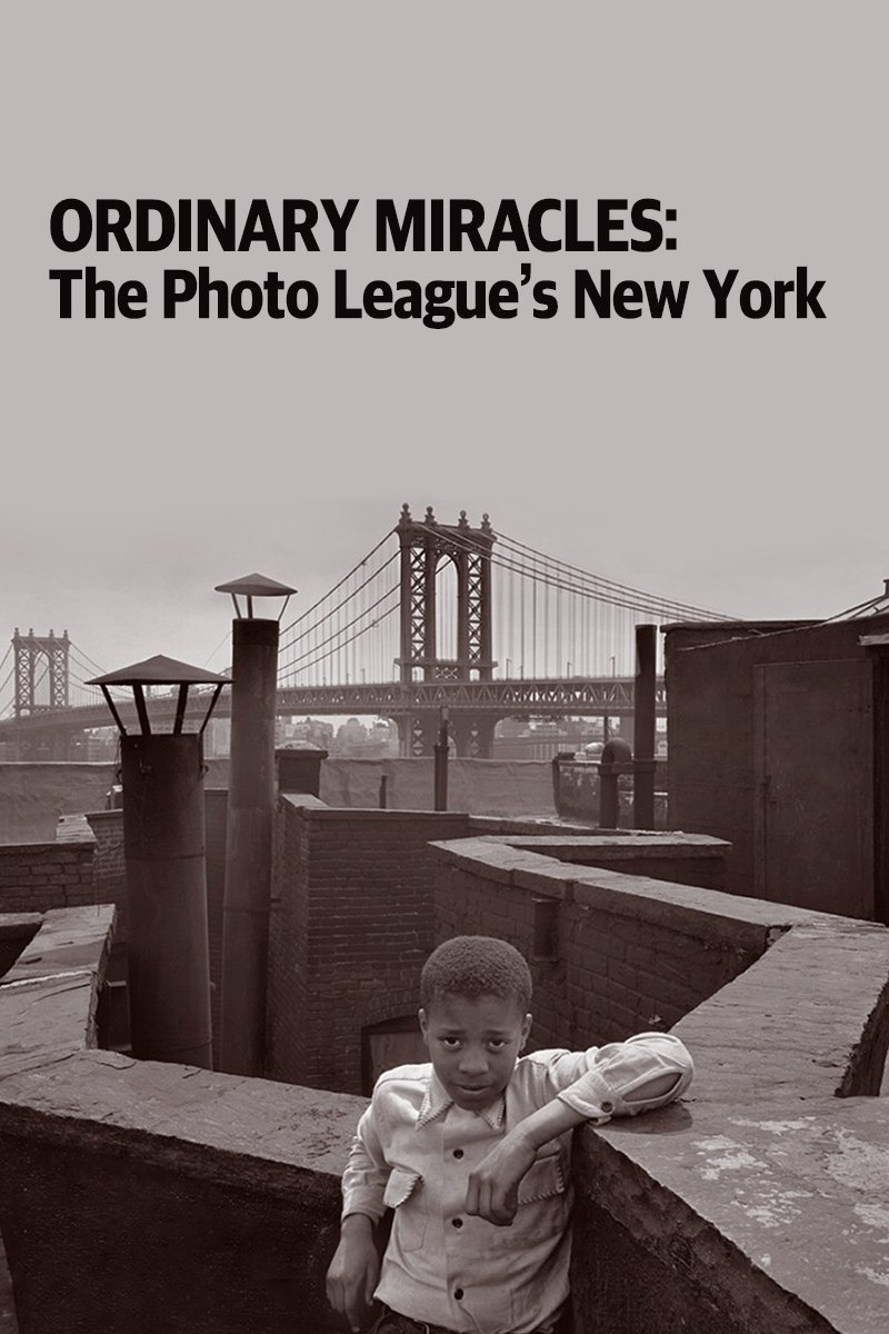 Постер Ordinary Miracles: The Photo League’s New York